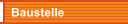 Baustelle