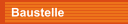 Baustelle